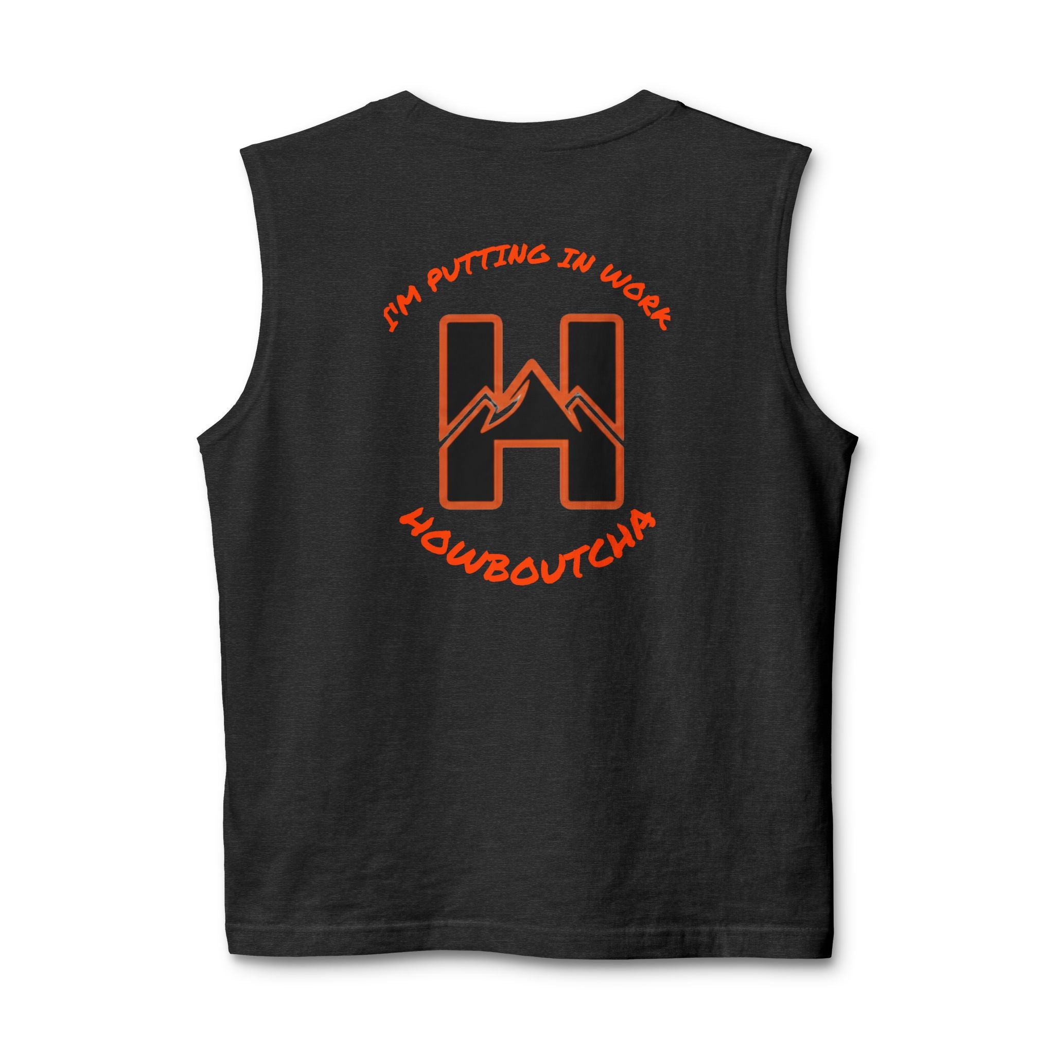 Howboutcha H Mountain Muscle Tank — "I'm Putting In Work" Back Graphic